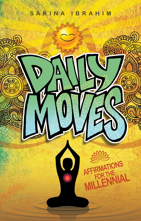 Daily Moves: Affirmations for the Millennial by Sakina Ibrahim