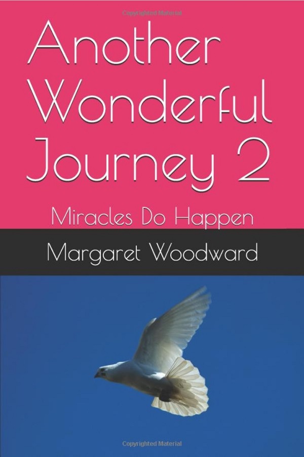 Another Wonderful Journey 2: Miracles Do Happen by Margaret Woodward