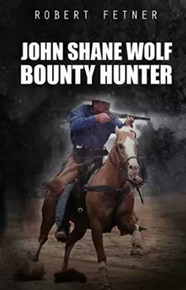 John Shane Wolf Bounty Hunter by Robert Fetner