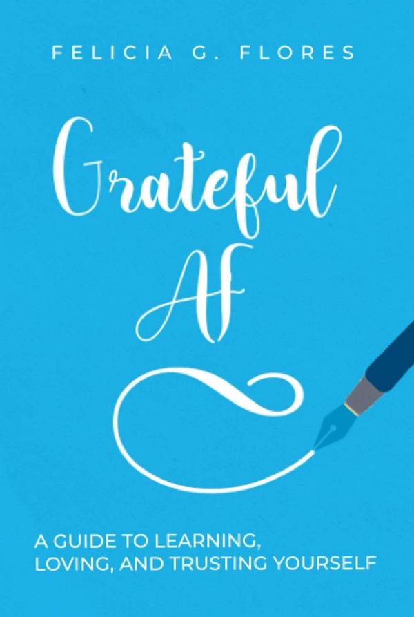 Grateful AF by Felicia G. Flores