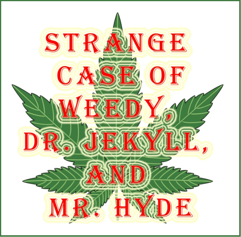 Strange Case of Weedy, Dr. Jekyll, and Mr. Hyde by Harold James
