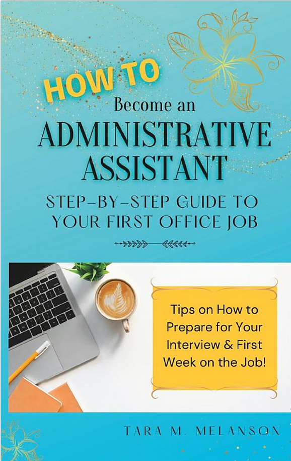 How to Become an Administrative Assistant by Tara M. Melanson