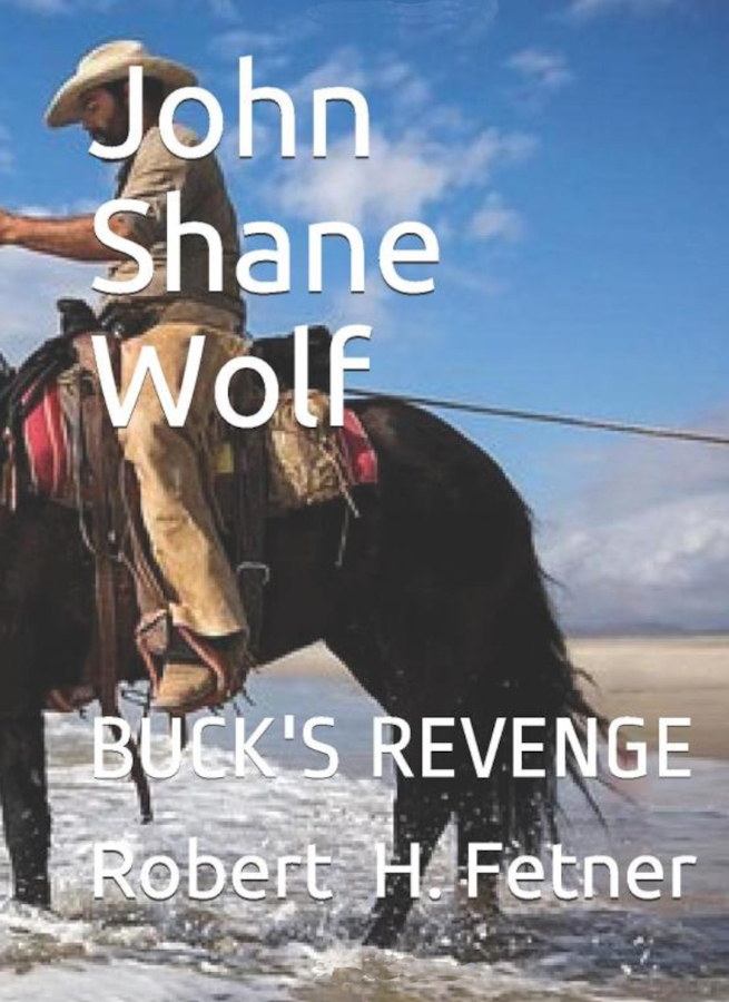 John Shane Wolf: Buck's Revenge by Robert H. Fetner