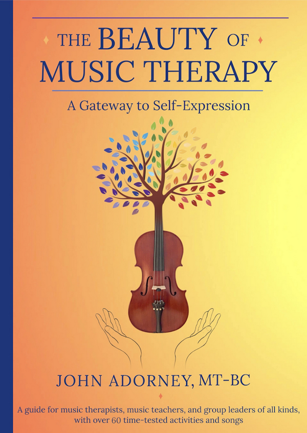 The Beauty of Music Therapy by John Adorney