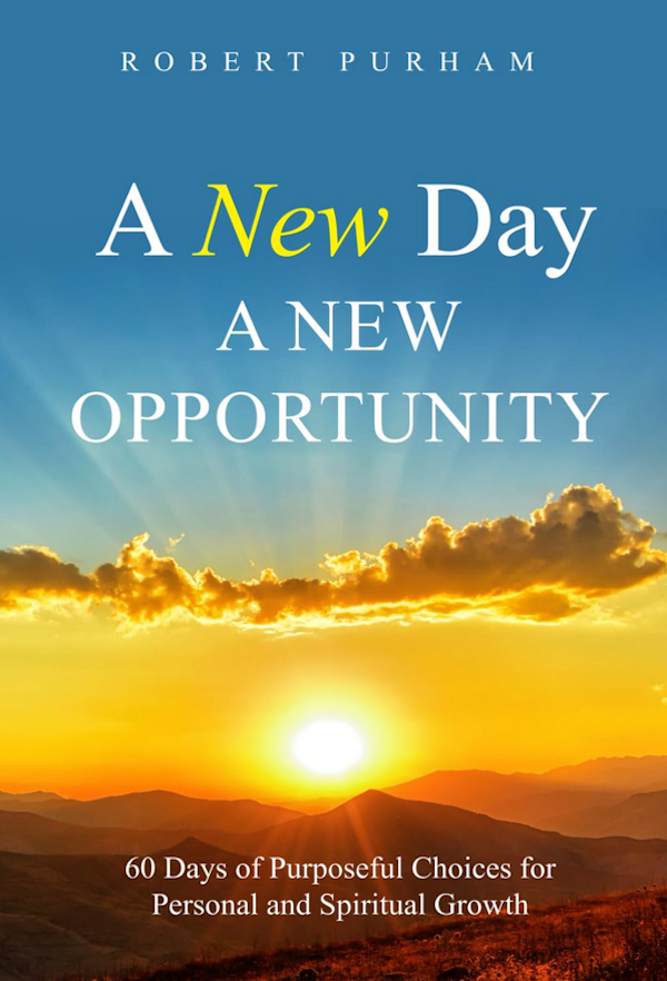 A New Day, A New Opportunity by Robert Purham