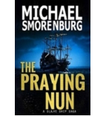 The Praying Nun: A Slave Ship Saga by Michael Smorenburg