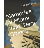 Memories of Miami Vice by Robert H. Fetner