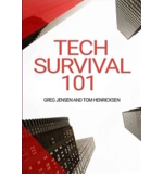 Tech Survival 101 by Greg Jensen and Tom Henricksen