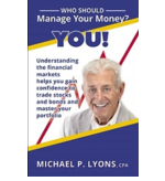 Who Should Manage Your Money? You! by Michael P. Lyons