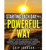 Starting Each Day in a Powerful Way by Skip Johnson