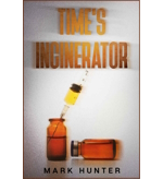 Time's Incinerator by Mark Hunter