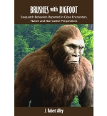 Brushes with Bigfoot by J. Robert Alley
