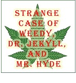 Strange Case of Weedy, Dr. Jekyll, and Mr. Hyde by by Harold James