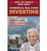 What You Should Know About Commercial Real Estate Investing by Michael P. Lyons