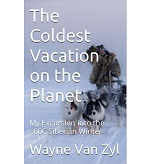 The Coldest Vacation on the Planet by Wayne Van Zyl