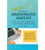 How to Become an Administrative Assistant by Tara M. Melanson
