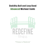 Stability Ball and Loop Band Advanced Workout Guide by Anthony Amen, Redefine Fitness